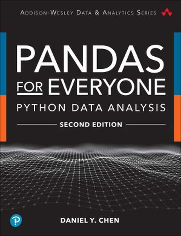 Pandas for Everyone： Python Data Analysis（Daniel Y. Chen）（Addison-Wesley Professional 2022）