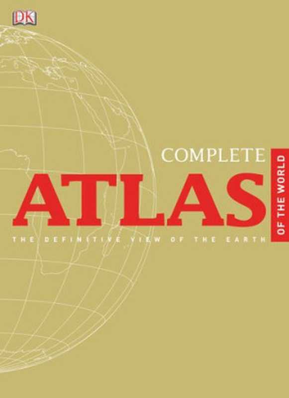 Complete Atlas of the World（DK Publishing  Inc）（DK 2012）