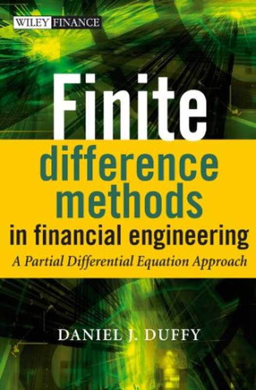 Finite Difference Methods in Financial Engineering（Daniel J. Duffy）（Wiley 2006）