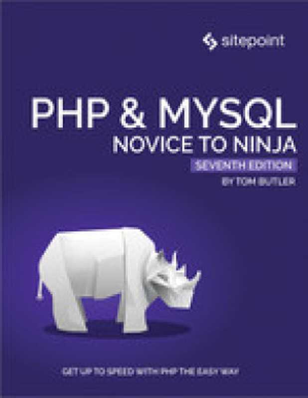 PHP & MySQL： Novice to Ninja， 7th Edition（Tom Butler）（SitePoint 2022）