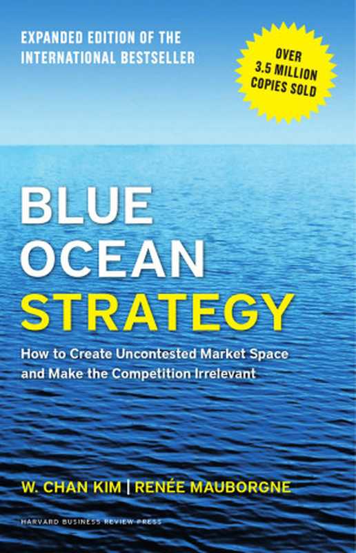 Blue ocean strategy（Kim， W. Chan & Mauborgne， Renée [Kim， W. Chan & Mauborgne， Renée]）（2016）