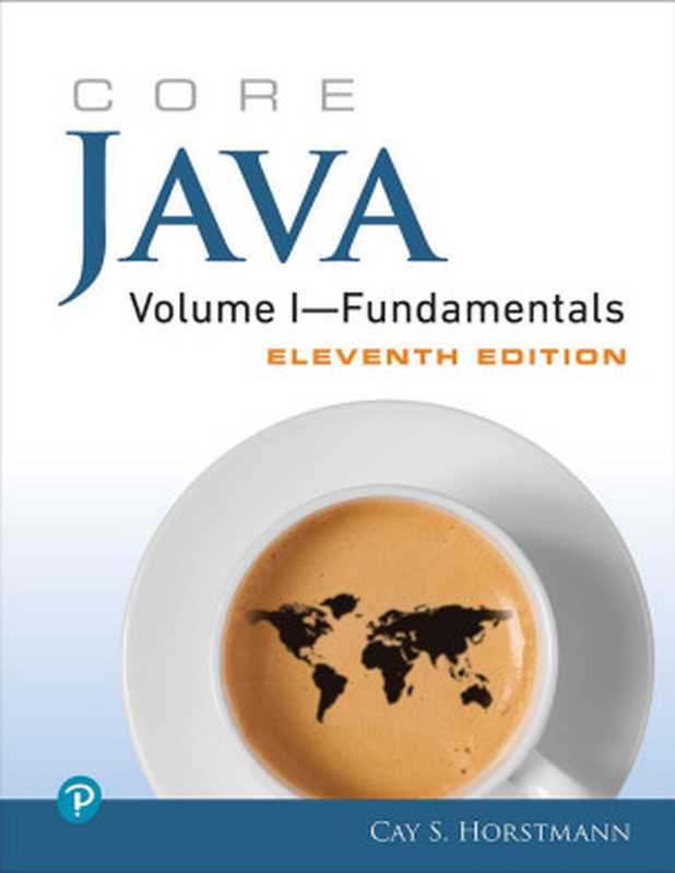 Core Java Volume I--Fundamentals  1（Cay S. Horstmann）（Pearson Education 2018）