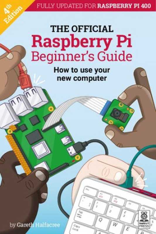 The Official Raspberry Pi Beginner’s Guide： How to use your new computer（Gareth Halfacree）（Raspberry Pi Trading Ltd 2020）