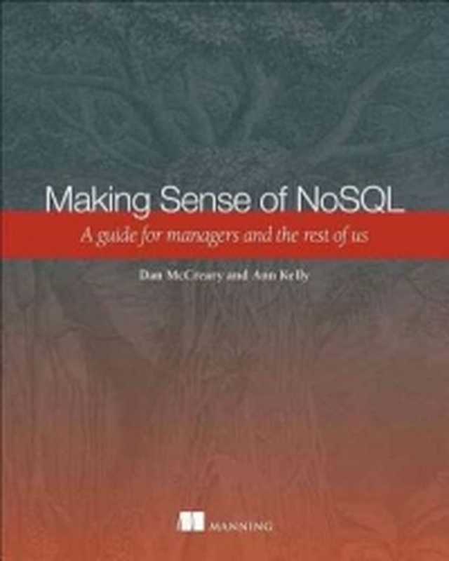 Making Sense of NoSQL： A guide for managers and the rest of us（Dan McCreary， Ann Kelly）（Manning Publications 2013）