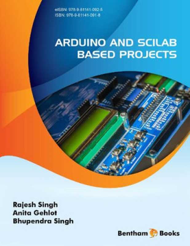 Arduino and Scilab based Projects（Anita Gehlot， Rajesh Singh， Bhupendra Singh）（Bentham Science Publishers 2019）