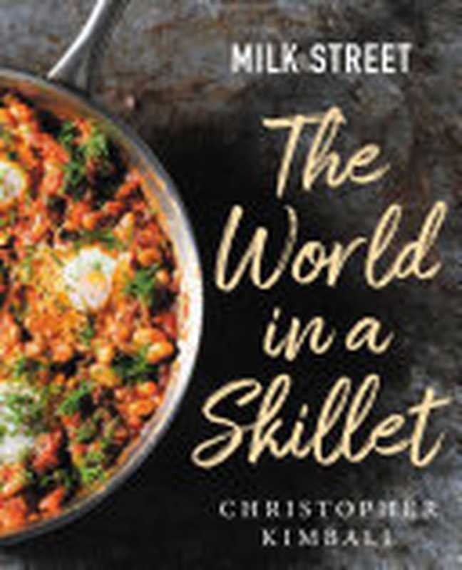 Milk Street — The World in a Skillet（Christopher Kimball）（Voracious 2022）