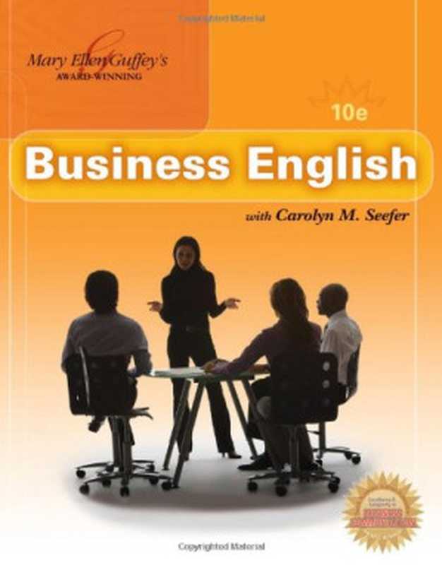 Business English， 10th Edition（Mary Ellen Guffey， Carolyn M. Seefer）（South-Western College Pub 2010）