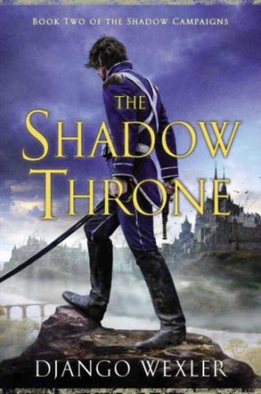 The Shadow Throne（Wexler Django）（Penguin Group US 2014）