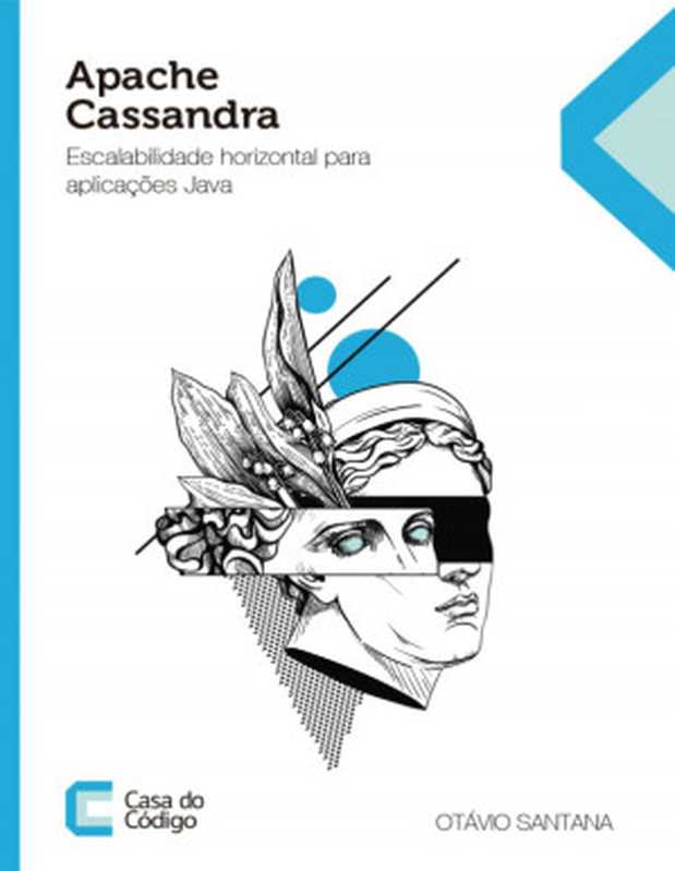 Apache Cassandra - Escalabilidade Horizontal Para Aplicações Java（Otávio Santana）（Casa do Codigo 2020）