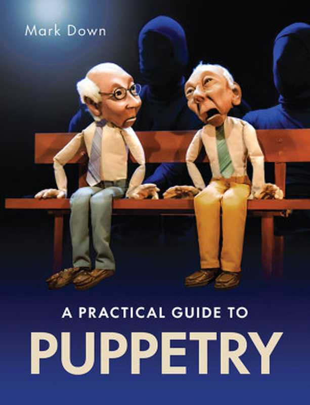 Practical Guide to Puppetry（Mark Down）（The Crowood Press 2023）