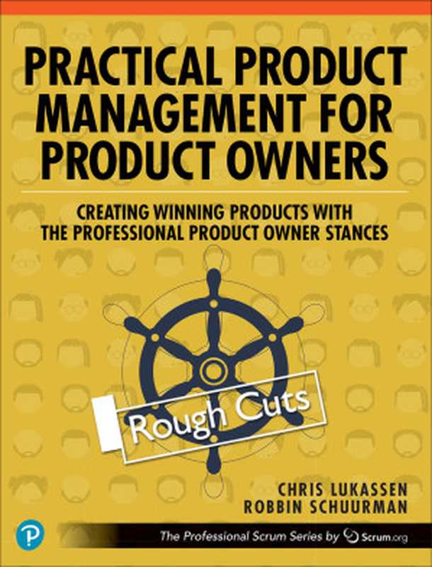 Practical Product Management for Product Owners： Creating Winning Products with the Professional Product Owner Stances（Chris Lukassen; Robbin Schuurman）（Addison-Wesley Professional 2023）