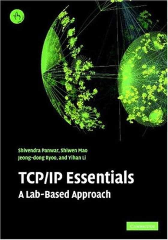 TCP IP Essentials - A Lab-Based Approach（Shivendra S. Panwar， Shiwen Mao， Jeong-dong Ryoo， Yihan Li）（Cambridge University Press 2004）