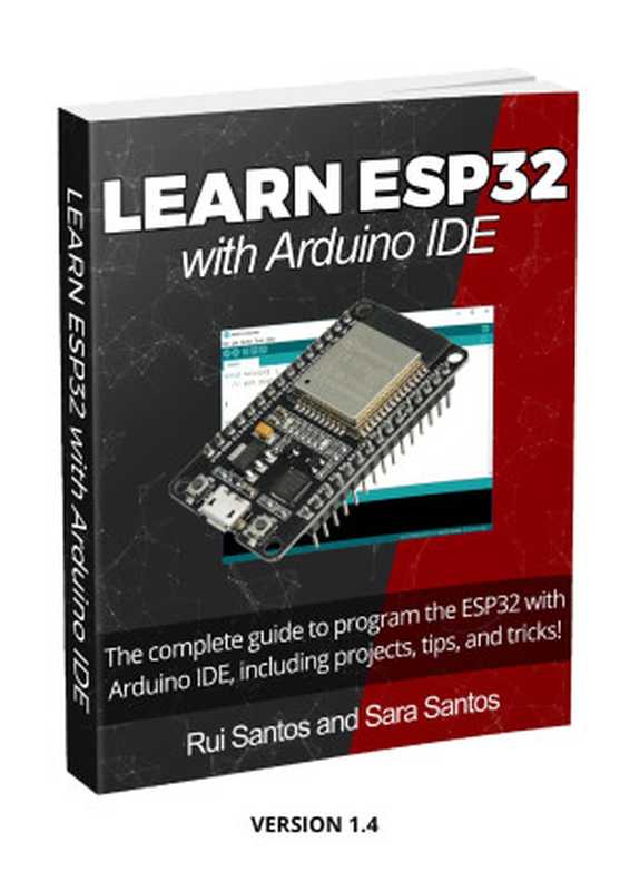 Learn ESP32 with Arduino IDE（Rui Santos & Sara Santos）（2019）