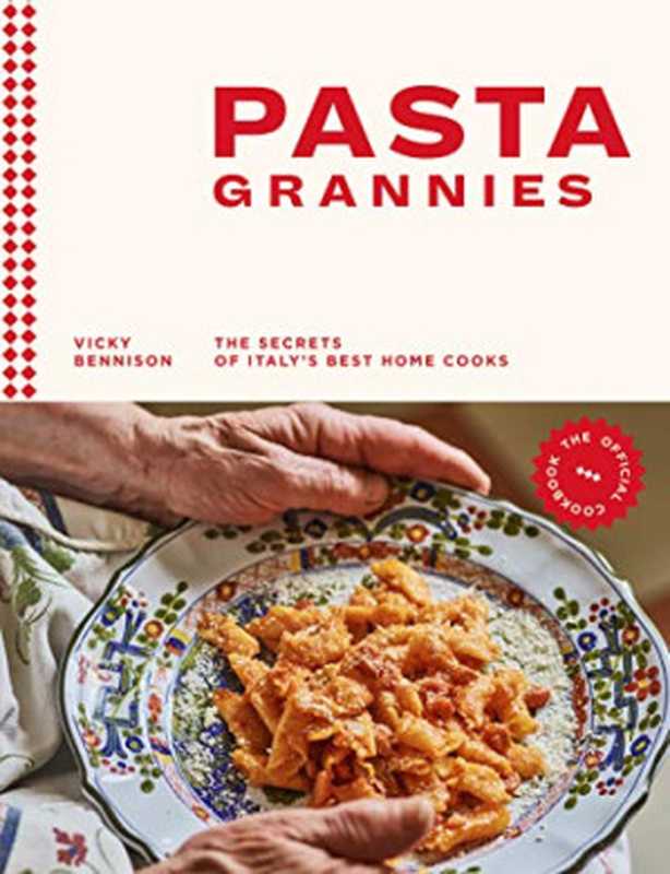 Pasta Grannies • The Official Cookbook（Vicky Bennison）（Hardie Grant Publishing 2019）