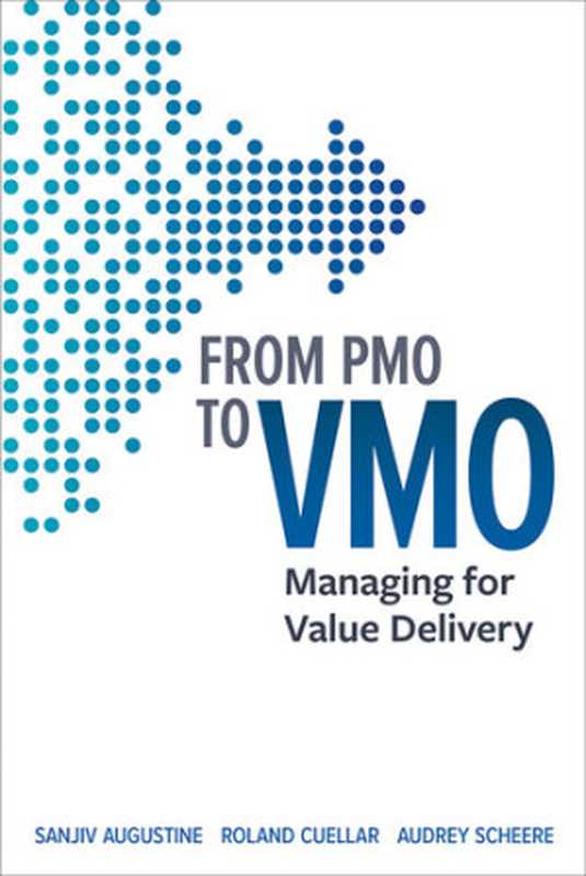 From PMO to VMO： Managing for Value Delivery（Sanjiv Augustine， Roland Cuellar， Audrey Scheere）（Berrett-Koehler Publishers 2021）