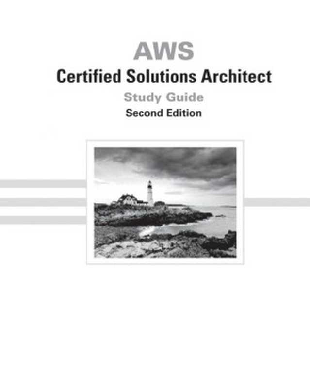 AWS Certified Solutions Architect Study Guide： Associate SAA-C01 Exam（Ben Piper， David Clinton）（Sybex 2019）