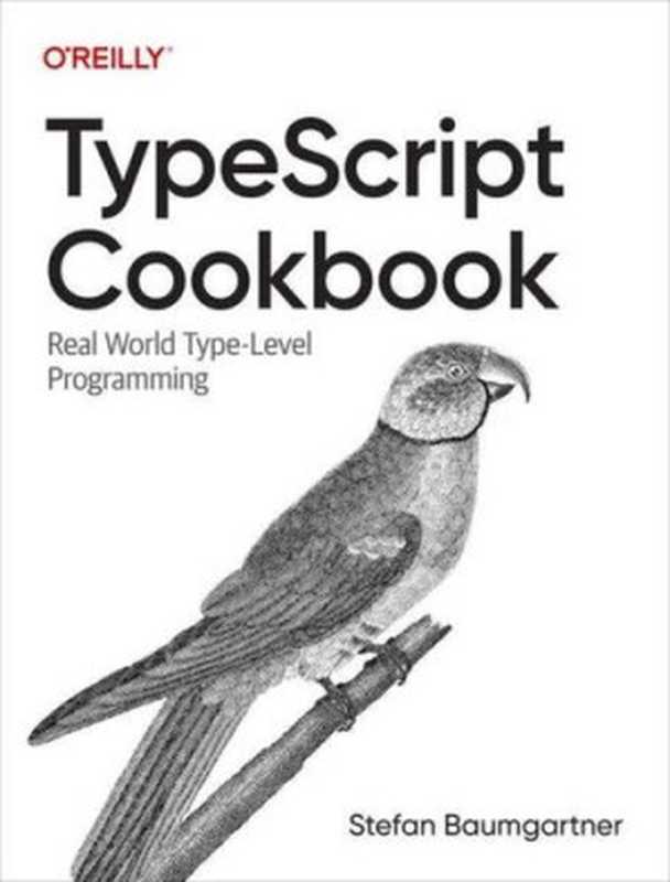 TypeScript Cookbook， Final Release（Stefan Baumgartner）（O