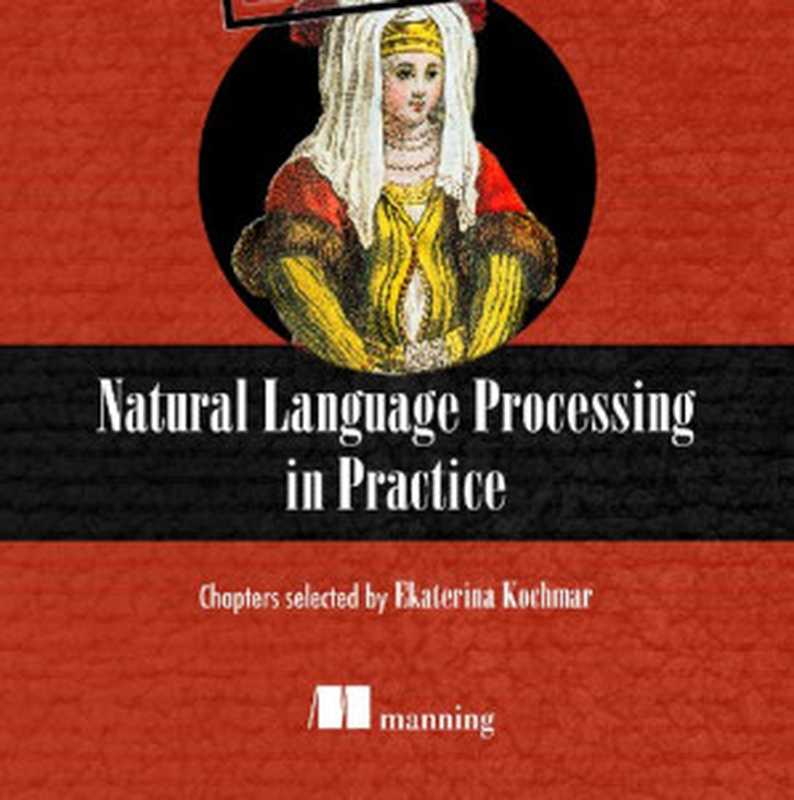 Natural Language Processing in Practice（Ekaterina Kochmar）（Manning 2020）