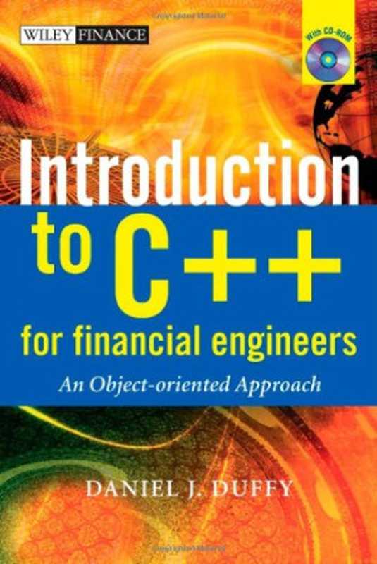 Introduction to C++ for Financial Engineers： An Object-Oriented Approach (The Wiley Finance Series)（Daniel J. Duffy）（Wiley 2006）