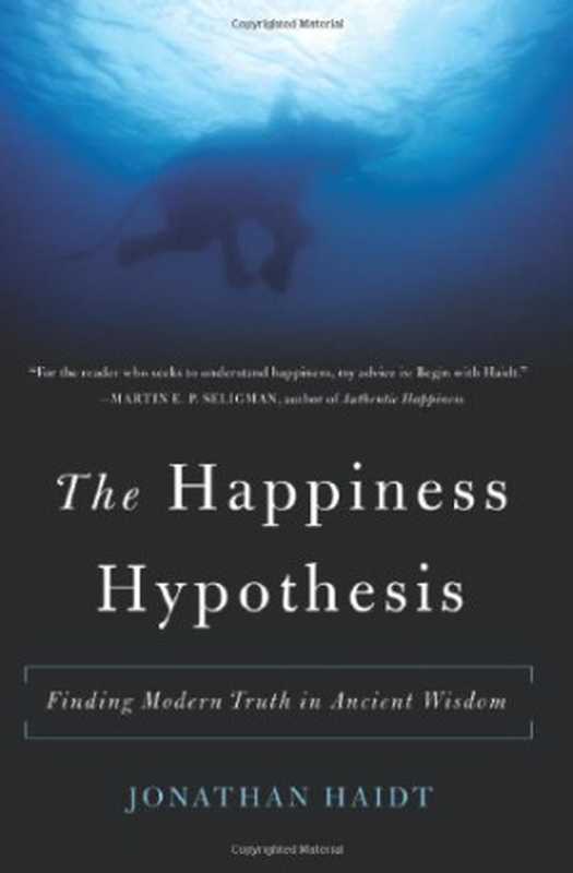 The Happiness Hypothesis  Finding Modern Truth in Ancient Wisdom（Jonathan Haidt）（Basic Books 2006）