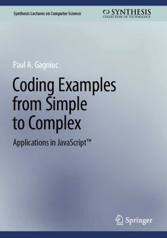 Coding Examples from Simple to Complex： Applications in JavaScript™（Paul A. Gagniuc）（Springer Nature Switzerland 2024）