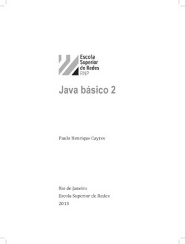 Java básico 2（Paulo Henrique Cayres）（Rede Nacional de Ensino e Pesquisa – RNP 2013）