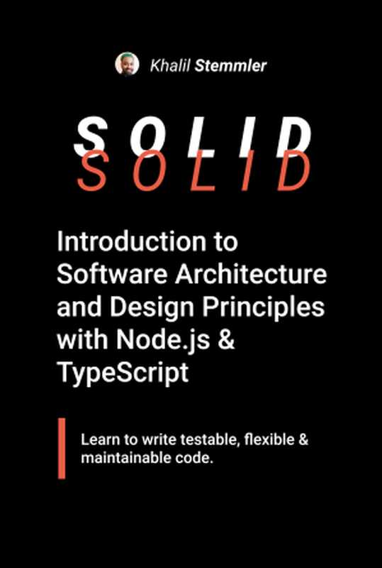 SOLID： The Software Design and Architecture Handbook（Khalil Stemmler）（solidbook.io 2021）
