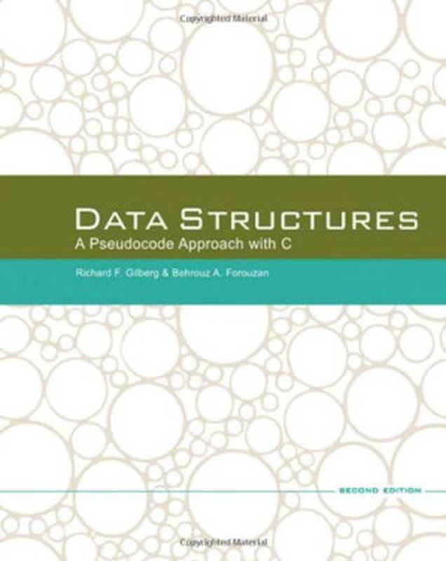 Data Structures： A Pseudocode Approach with C（Richard F. Gilberg， Behrouz A. Forouzan）（Cengage Learning 2004）