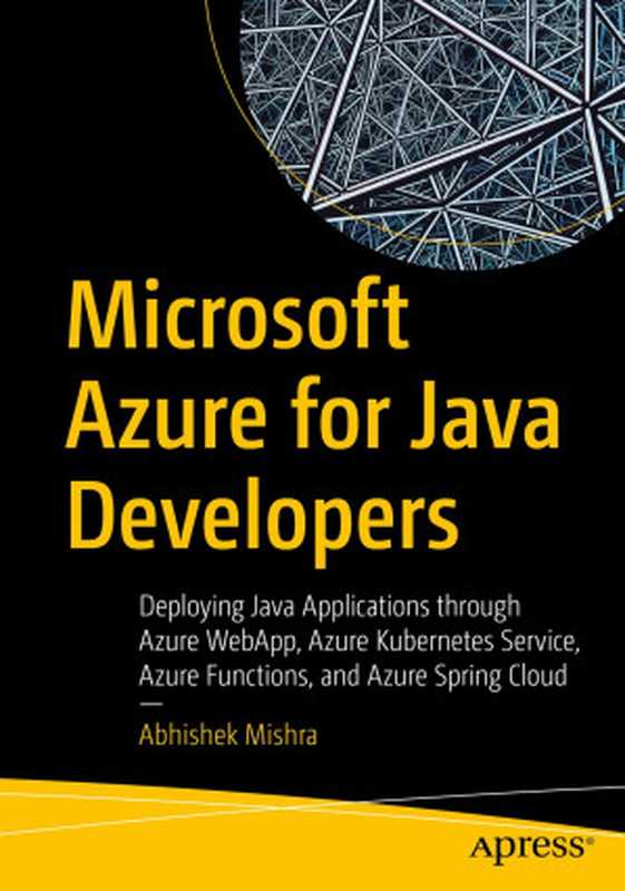 Microsoft Azure for Java Developers（Abhishek Mishra）（Apress 2022）