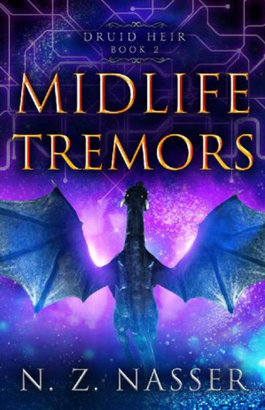 Midlife Tremors： A Paranormal Women’s Fiction Novel (Druid Heir Book 2)（N. Z. Nasser）（Hanora Sky Press 2021）