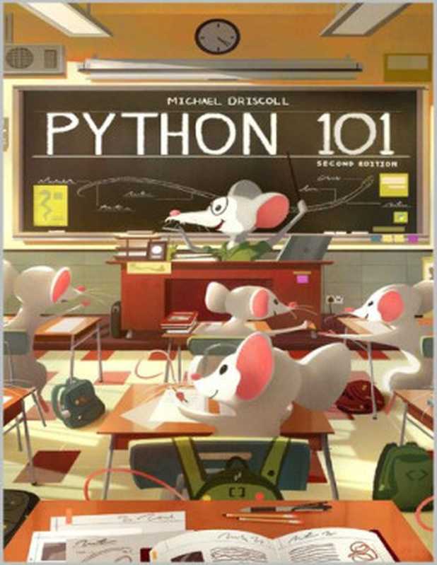 Python 101： Second Edition（Michael Driscoll）（Michael Driscoll 2020）