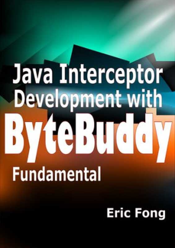 Java Interceptor Development with ByteBuddy： Fundamental（Fong， Eric）（2020）