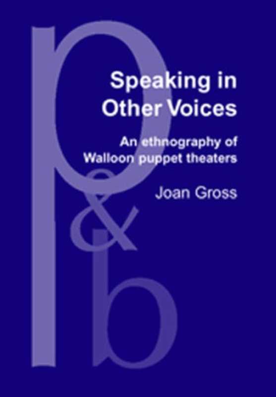 Speaking in Other Voices.（Joan Gross）（Independely Published 2001）