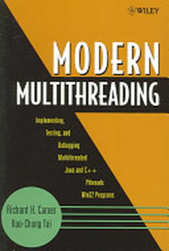 Modern Multithreading： Implementing， Testing， and Debugging Multithreaded Java and C++ Pthreads Win32 Programs（Richard H. Carver， Kuo-Chung Tai）（Wiley-Interscience 2005）