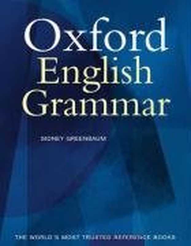 The Oxford English Grammar（Sidney Greenbaum）（Oxford University Press， USA 1996）