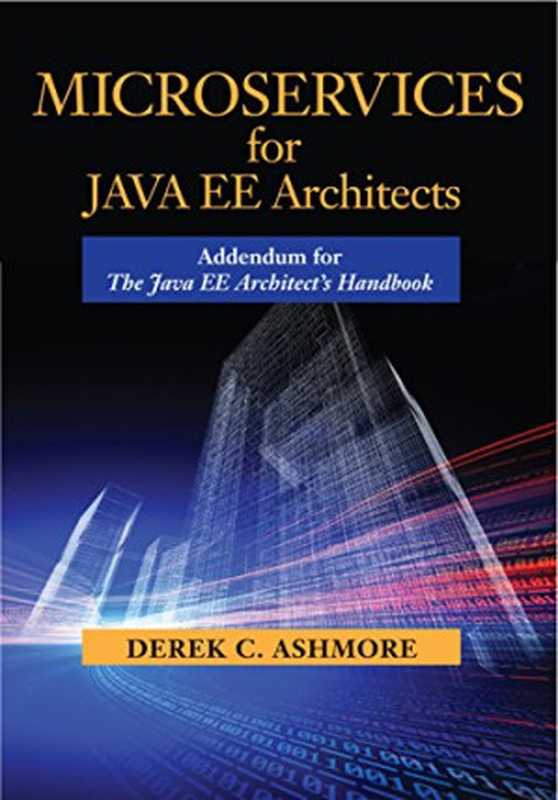 Microservices for Java EE Architects： Addendum for The Java EE Architect’s Handbook（Derek C. Ashmore）（DVT Press 2016）