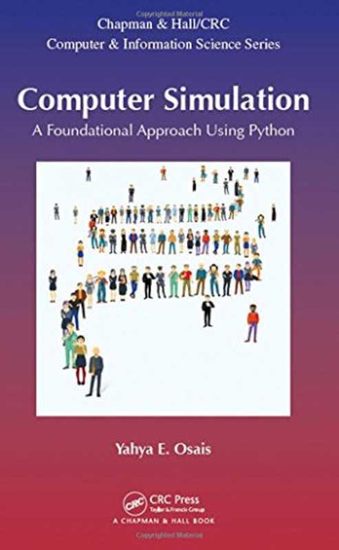 Computer Simulation： A Foundational Approach Using Python（Yahya Esmail Osais）（Chapman and Hall CRC;Taylor & Francis Group 2018）