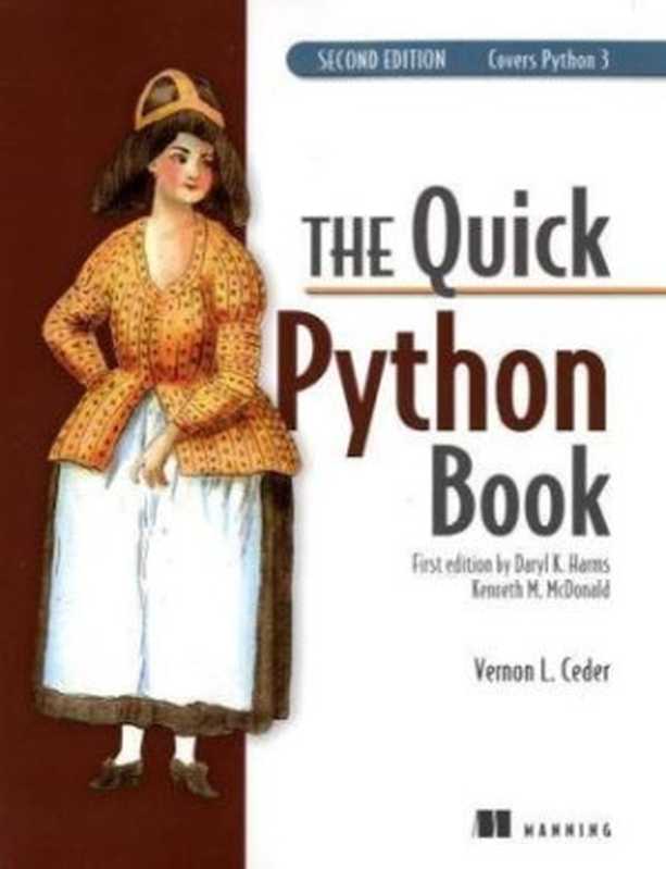 The Quick Python Book， Second Edition（Vernon L. Ceder [Ceder， Naomi R.]）（Manning Publications 2010）