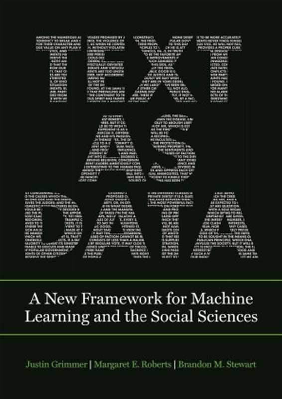 Text as Data： A New Framework for Machine Learning and the Social Sciences（Justin Grimmer， Margaret E. Roberts， Brandon M. Stewart）（Princeton University Press 2022）