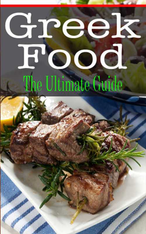 Greek Food： The Ultimate Guide（Kelly Kombs）（2014）