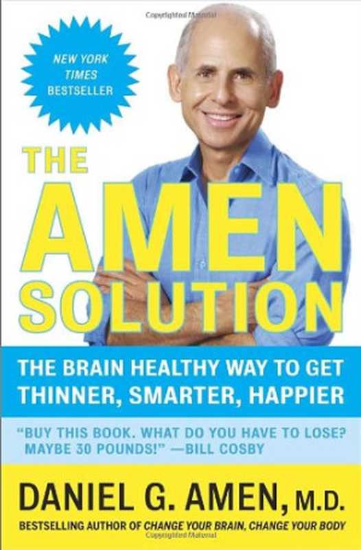 The Amen Solution  The Brain Healthy Way to Get Thinner  Smarter  Happier（Daniel G. Amen）（Harmony 2011）