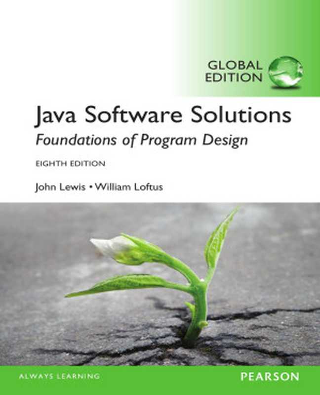 Java Software Solutions： Foundations of Program Design： Global Edition， 8th Edition（John Lewis， William Loftus）（Pearson Education 2014）