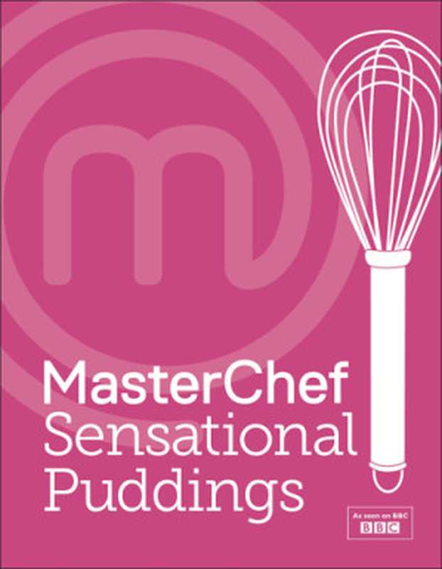 MasterChef Sensational Puddings（MasterChef）（Dorling Kindersley Ltd;Dorling Kindersley Limited 2018）