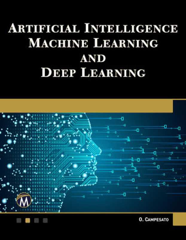 Artificial Intelligence， Machine Learning， and Deep Learning（Oswald Campesato）（Mercury Learning and Information LLC. 2020）