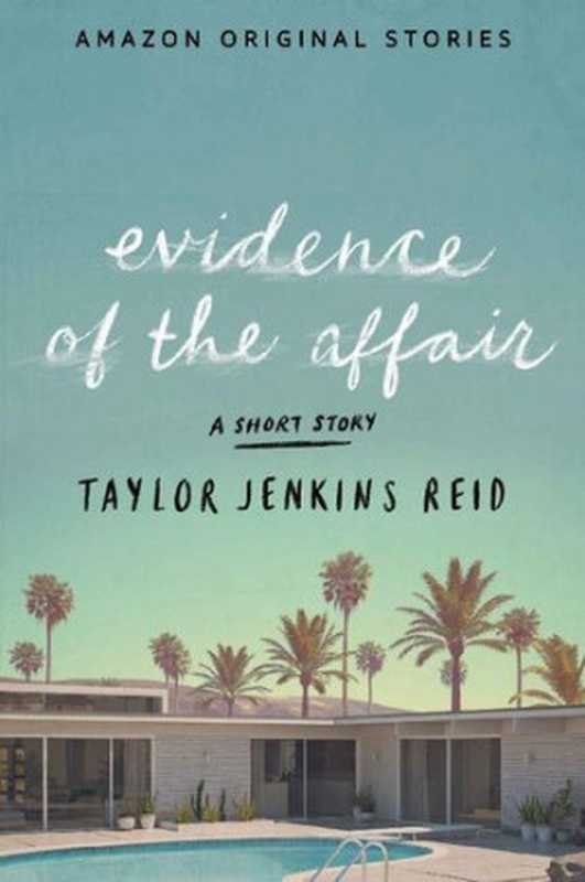 Evidence of the Affair（Taylor Jenkins Reid）（2018）