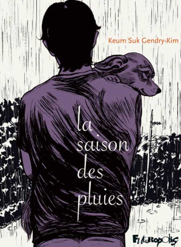 La saison des pluies（Keum Suk Gendry-Kim）（Futuropolis 2022）