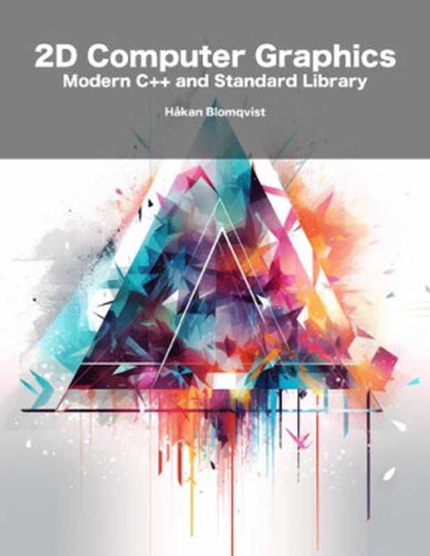 2D Computer Graphics in modern c++ and standard library（Håkan Blomqvist）（leanpub.com 2023）