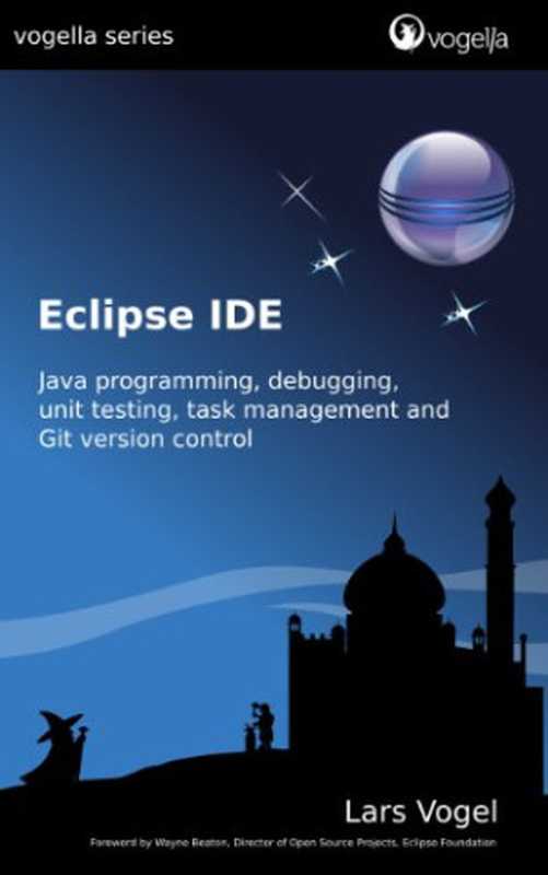 Eclipse IDE（Lars Vogel， Wayne Beaton）（vogella.com 2013）