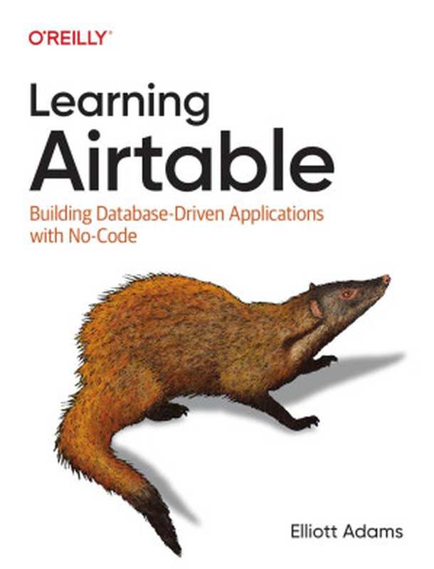 Learning Airtable： Building Database-Driven Applications with No-Code（Elliott Adams）（O