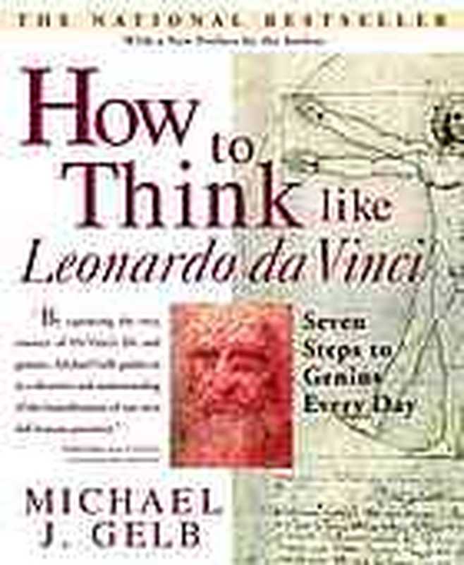 How to think like Leonardo Da Vinci   seven steps to genius every day（Michael J. Gelb）（Delta Trade Paperbacks 2004）